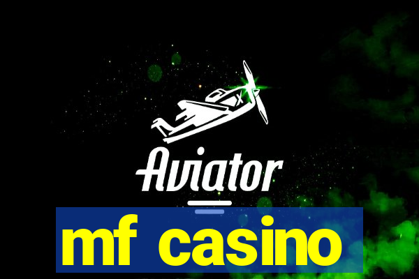 mf casino